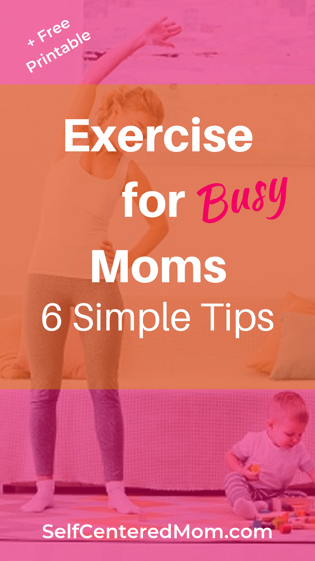 Exercise As A Busy Mom: 6 Simple Ways To Get A Workout